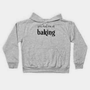 You had me at baking Kids Hoodie